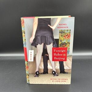 Foreign Babes in Beijing Book by Rachel Dewoskin hardcover book